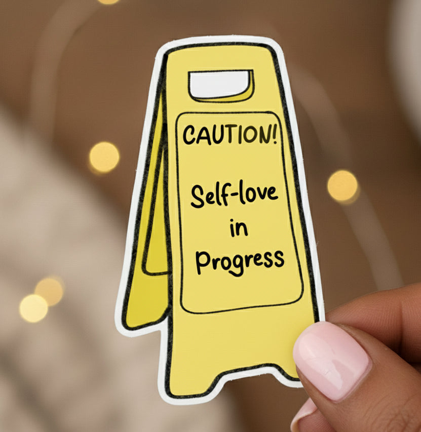 Die Cut Sticker - Self love in progress